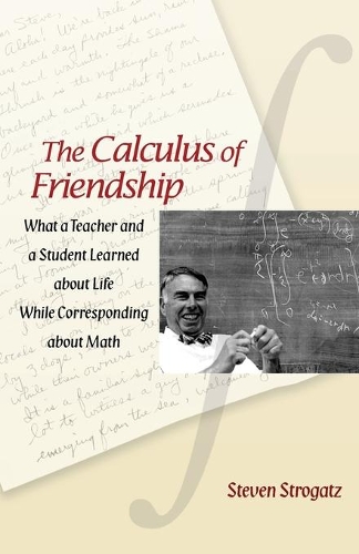 Паперова книга «The Calculus of Friendship: What a Teacher and a Student Learned about Life while Corresponding about Math», автор Стівен Строгац - фото №1