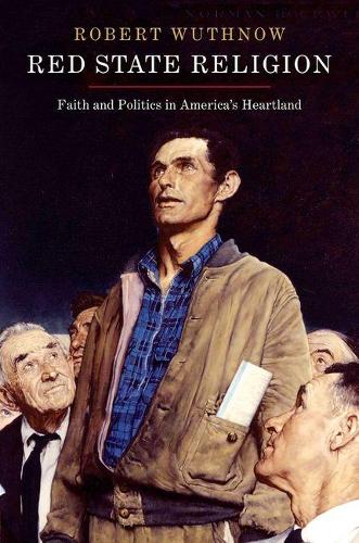 Бумажная книга «Red State Religion: Faith and Politics in America's Heartland», автор Роберт Вутнов - фото №1