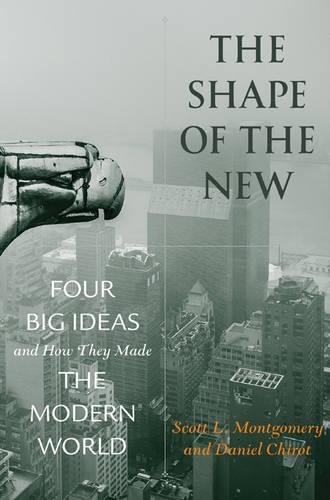 Бумажная книга «The Shape of the New: Four Big Ideas and How They Made the Modern World», авторов Дэниел Чиро, Скотт Л. Монтгомери - фото №1