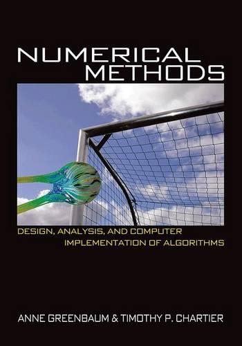 Паперова книга «Numerical Methods: Design, Analysis, and Computer Implementation of Algorithms», авторів Енн Ґрінбаум, Тім П. Шартьє - фото №1