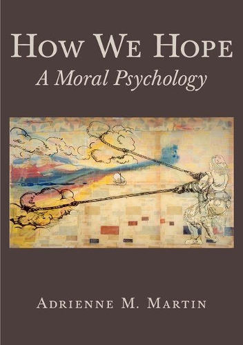 Паперова книга «How We Hope: A Moral Psychology», автор Адрієнн Мартін - фото №1