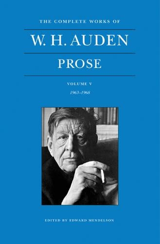 Бумажная книга «The Complete Works of W. H. Auden, Volume V: Prose: 1963–1968», автор У. Х. Ауден - фото №1