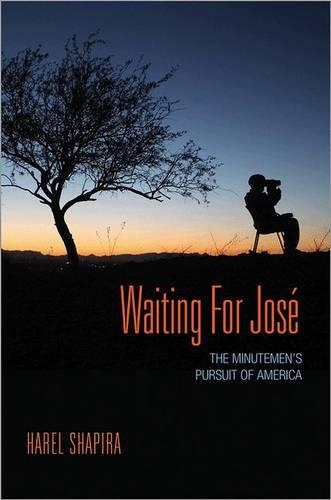 Паперова книга «Waiting for José: The Minutemen's Pursuit of America», автор Гарел Шапіра - фото №1