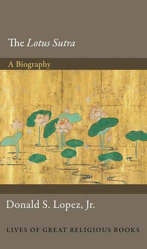 Бумажная книга «The Lotus Sūtra: A Biography», автор Дональд С. Лопес-младший - фото №1