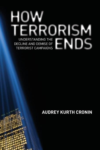 Бумажная книга «How Terrorism Ends: Understanding the Decline and Demise of Terrorist Campaigns», автор Одри Курт Кронин - фото №1