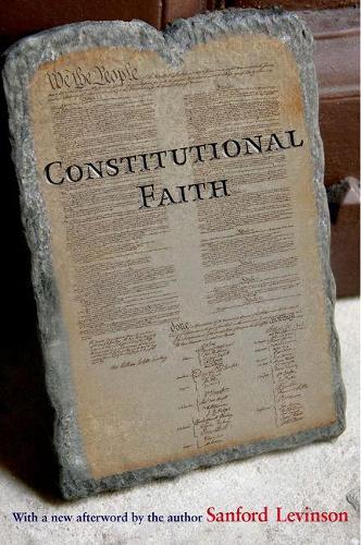 Бумажная книга «Constitutional Faith», автор Сэнфорд Левинсон - фото №1
