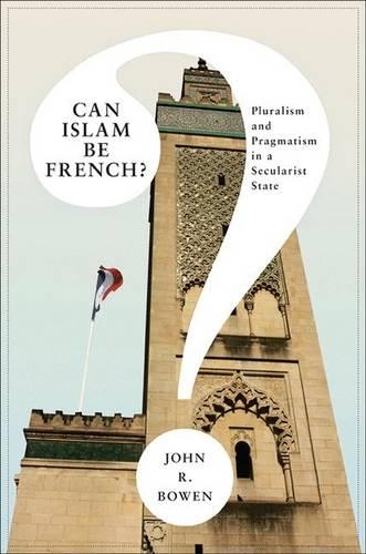 Паперова книга «Can Islam Be French?: Pluralism and Pragmatism in a Secularist State», автор Джон Р. Боуен - фото №1