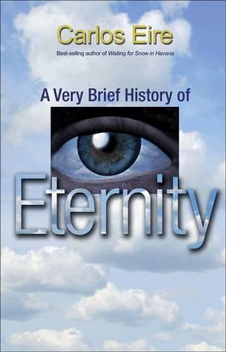 Бумажная книга «A Very Brief History of Eternity», автор Карлос Эйре - фото №1