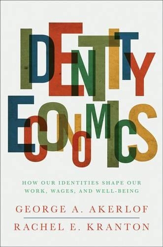 Бумажная книга «Identity Economics: How Our Identities Shape Our Work, Wages, and Well-Being» - фото №1