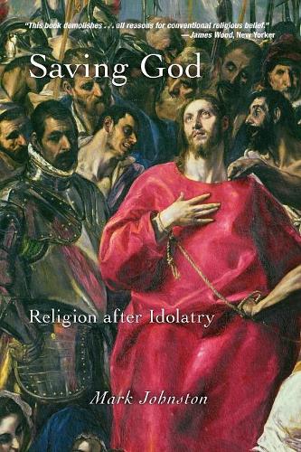 Бумажная книга «Saving God: Religion after Idolatry», автор Марк Джонстон - фото №1