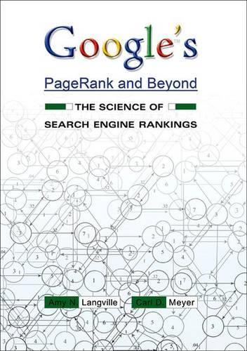 Бумажная книга «Google's PageRank and Beyond: The Science of Search Engine Rankings», авторов Эми Н. Лэнгвилл, Карл Д. Мейер - фото №1