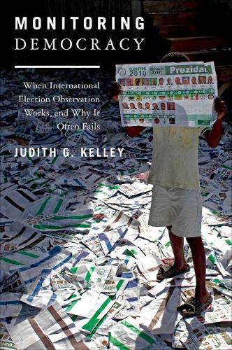 Бумажная книга «Monitoring Democracy: When International Election Observation Works, and Why It Often Fails», автор Джудит Г. Келли - фото №1