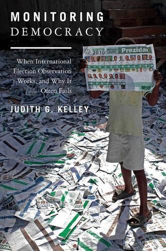 Паперова книга «Monitoring Democracy: When International Election Observation Works, and Why It Often Fails», автор Джудіт Г. Келлі - фото №1