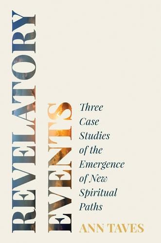 Бумажная книга «Revelatory Events: Three Case Studies of the Emergence of New Spiritual Paths», автор Энн Тейвз - фото №1