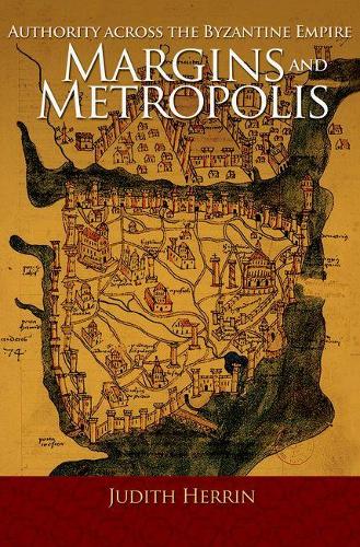 Бумажная книга «Margins and Metropolis: Authority across the Byzantine Empire», автор Джудит Херрин - фото №1