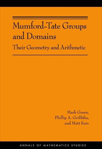 [object Object] «Mumford-Tate Groups and Domains: Their Geometry and Arithmetic (AM-183)», авторов Марк Грин, Мэтт Керр, Филлип А. Гриффитс - фото №1