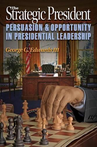 Бумажная книга «The Strategic President: Persuasion and Opportunity in Presidential Leadership», автор Джордж К. Эдвардс III - фото №1