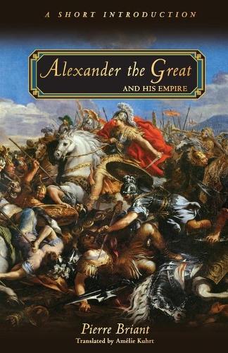 Бумажная книга «Alexander the Great and His Empire: A Short Introduction», автор Пьер Бриан - фото №1