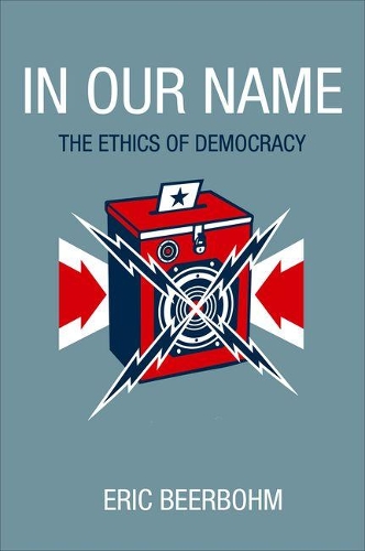 Паперова книга «In Our Name: The Ethics of Democracy», автор Ерік Бірбом - фото №1