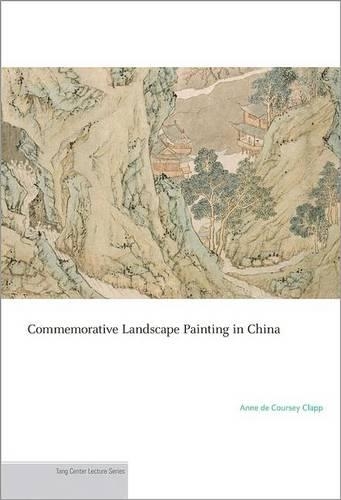 Бумажная книга «Commemorative Landscape Painting in China», автор Энн де Курси Клэпп - фото №1
