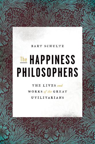 Бумажная книга «The Happiness Philosophers: The Lives and Works of the Great Utilitarians», автор Барт Шульц - фото №1