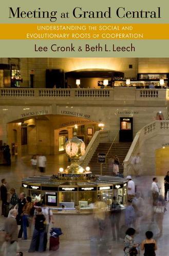 Бумажная книга «Meeting at Grand Central: Understanding the Social and Evolutionary Roots of Cooperation», авторов Бет Л. Лич, Ли Кронк - фото №1