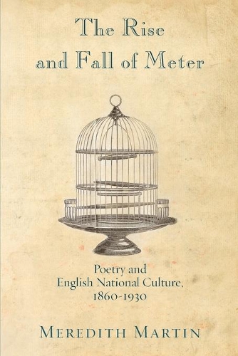 Бумажная книга «The Rise and Fall of Meter: Poetry and English National Culture, 1860--1930», автор Мередит Мартин - фото №1