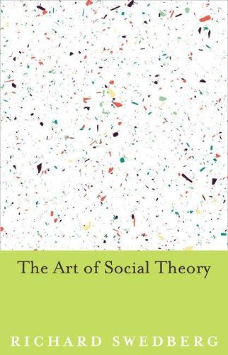 Бумажная книга «The Art of Social Theory», автор Ричард Сведберг - фото №1