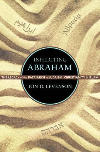 Бумажная книга «Inheriting Abraham: The Legacy of the Patriarch in Judaism, Christianity, and Islam», автор Джон Д. Левенсон - фото №1
