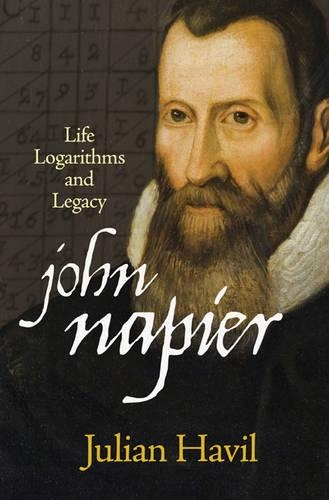 [object Object] «John Napier: Life, Logarithms, and Legacy», автор Джулиан Хэвил - фото №1