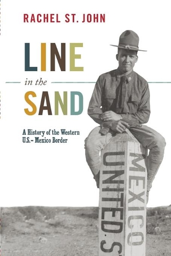 Бумажная книга «Line in the Sand: A History of the Western U.S.-Mexico Border», автор Рэйчел Сент-Джон - фото №1