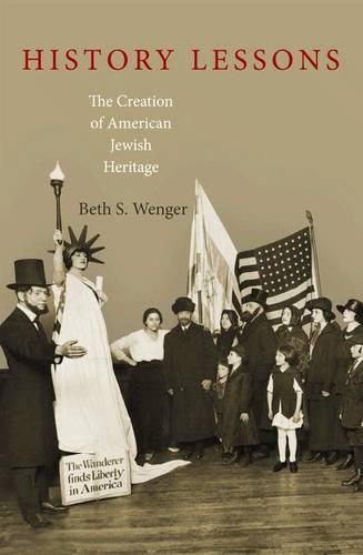 Бумажная книга «History Lessons: The Creation of American Jewish Heritage», автор Бет С. Венгер - фото №1