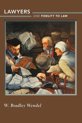 Бумажная книга «Lawyers and Fidelity to Law», автор У. Брэдли Вендел - фото №1
