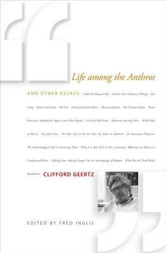 Бумажная книга «Life among the Anthros and Other Essays», автор Клиффорд Гиртц - фото №1