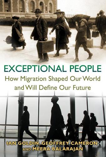 Бумажная книга «Exceptional People: How Migration Shaped Our World and Will Define Our Future», авторов Джеффри Кэмерон, Меера Балараджан - фото №1