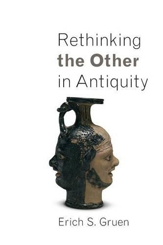 Бумажная книга «Rethinking the Other in Antiquity», автор Эрих С. Грюн - фото №1