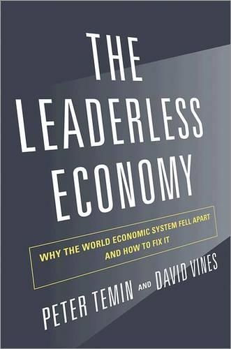 Бумажная книга «The Leaderless Economy: Why the World Economic System Fell Apart and How to Fix It», авторов Дэвид Вайнс, Питер Темин - фото №1