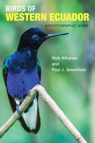 Бумажная книга «Birds of Western Ecuador: A Photographic Guide», авторов Ник Атанас, Пол Дж. Гринфилд - фото №1