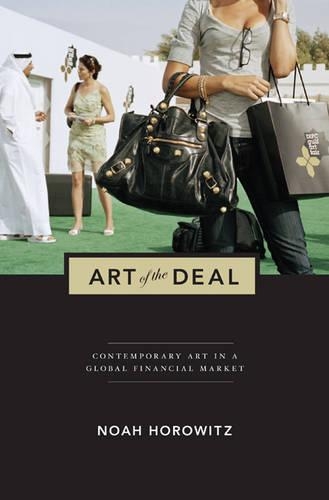 Бумажная книга «Art of the Deal: Contemporary Art in a Global Financial Market», автор Ной Горовиц - фото №1