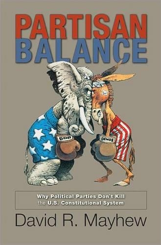 Бумажная книга «Partisan Balance: Why Political Parties Don't Kill the U.S. Constitutional System», автор Дэвид Р. Мэйхью - фото №1