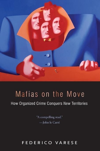Бумажная книга «Mafias on the Move: How Organized Crime Conquers New Territories», автор Федерико Варезе - фото №1