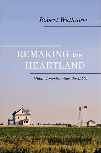 Бумажная книга «Remaking the Heartland: Middle America since the 1950s», автор Роберт Вутнов - фото №1