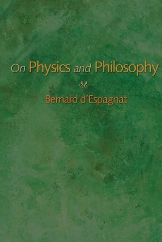 Бумажная книга «On Physics and Philosophy», автор Бернар д'Эспанья - фото №1