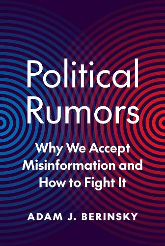 Бумажная книга «Political Rumors: Why We Accept Misinformation and How to Fight It», автор Адам Дж. Берински - фото №1