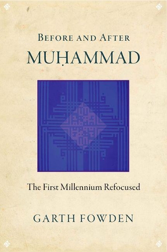 Паперова книга «Before and After Muhammad: The First Millennium Refocused», автор Гарт Фауден - фото №1