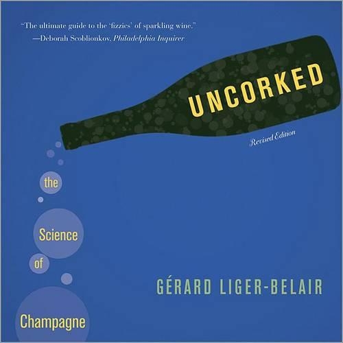 Паперова книга «Uncorked: The Science of Champagne - Revised Edition», автор Жерар Лігер-Белер - фото №1