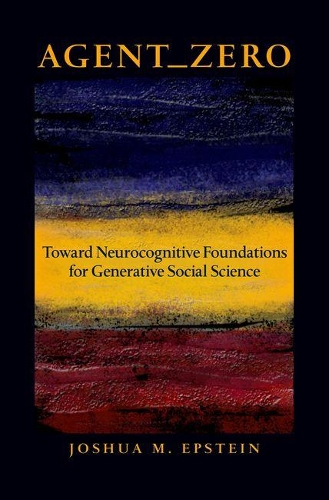[object Object] «Agent_Zero: Toward Neurocognitive Foundations for Generative Social Science», автор Джошуа М. Епштейн - фото №1