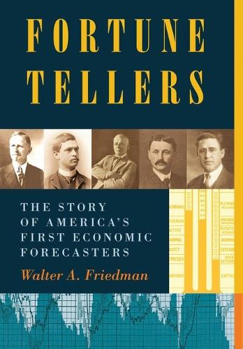 Паперова книга «Fortune Tellers: The Story of America's First Economic Forecasters», автор Волтер А. Фрідман - фото №1