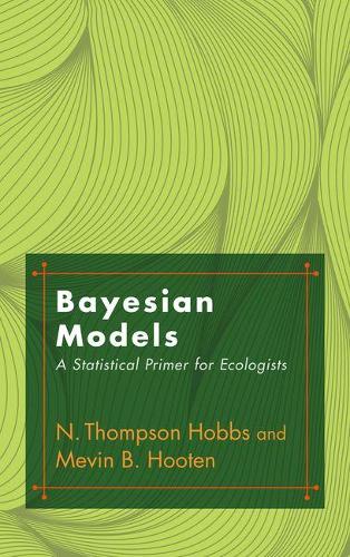 Паперова книга «Bayesian Models: A Statistical Primer for Ecologists», авторів Мевін Хутен, Н. Томпсон Хоббс - фото №1