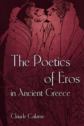 Бумажная книга «The Poetics of Eros in Ancient Greece», автор Клод Каламе - фото №1